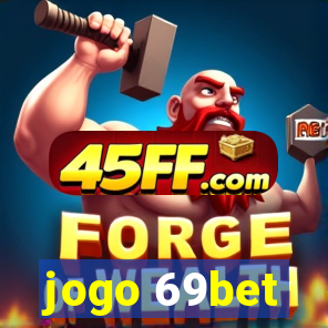 jogo 69bet